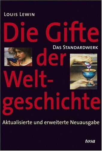 Louis Lewin - Die Gifte in der Weltgeschichte: Das Standardwerk - Preis vom 09.10.2026 07:28:09 h