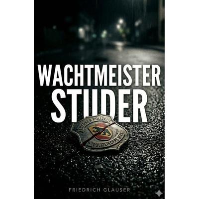Wachtmeister Studer, Taschenbuch von Friedrich Glauser, Epubli, 978-3-565-37525-7