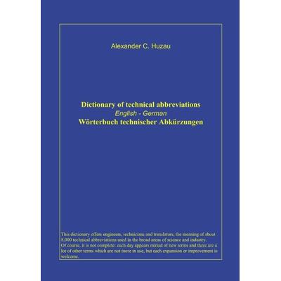 Wörterbuch technischer Abkürzungen, Taschenbuch von Alexander C. Huzau, BoD – Books on Demand, 978-3-8311-1299-9