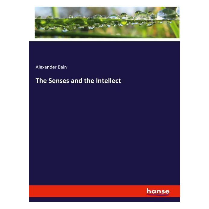 Hansebooks The Senses and the Intellect (Englisch, Softcover, Alexander Bain) (55957230)