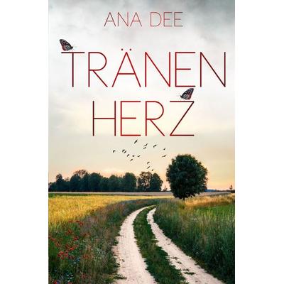 Tränenherz, Taschenbuch von Ana Dee, Epubli, 978-3-7502-7361-0