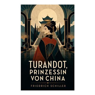 Turandot, Prinzessin von China, Taschenbuch von Friedrich Schiller, E-artnow, 978-80-273-8192-0