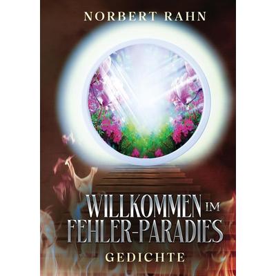 Willkommen im Fehler-Paradies, Gebundene Ausgabe von Norbert Rahn, Tredition, 978-3-384-74940-6