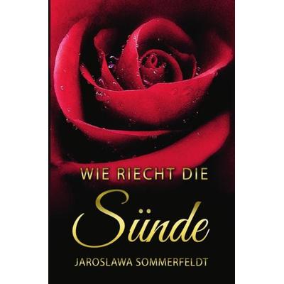 Wie riecht die Sünde, Taschenbuch von Jaroslawa Sommerfeldt, Epubli, 978-3-7418-4933-6