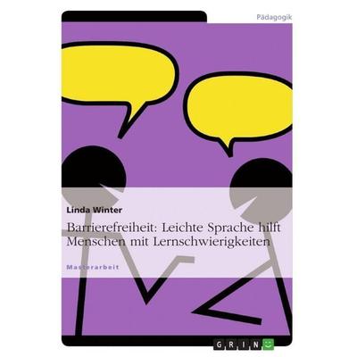 Barrierefreiheit: Leichte Sprache hilft Menschen mit Lernschwierigkeiten, Taschenbuch von Linda Winter, GRIN, 978-3-656-03494-0