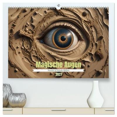 Magische Augen (hochwertiger Premium Wandkalender 2027 DIN A2 quer), Kunstdruck in Hochglanz