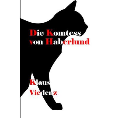 Die Diener Kurzgeschichten / Die Komtess von Haberlund, Taschenbuch von Klaus Viedenz, Epubli, 978-3-7531-5609-5