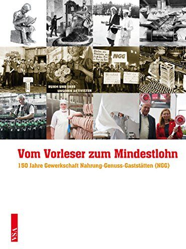 Gewerkschaft Nahrung-Genuss-Gaststätten NGG - Vom Vorleser zum Mindestlohn: 150 Jahre Gewerkschaft Nahrung-Genuss-Gaststätten (NGG) Herausgegeben vom Hauptvorstand der NGG - Preis vom 15.09.2026 03:21:18 h