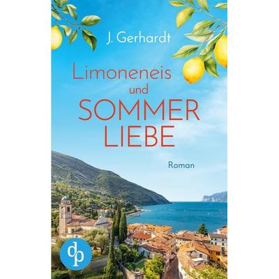 Limoneneis und Sommerliebe, Taschenbuch von J. Gerhardt, Dp Verlag, 978-3-690-90182-6