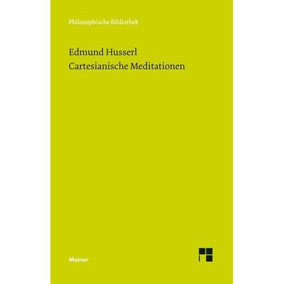 Cartesianische Meditationen, Taschenbuch von Edmund Husserl, Meiner, F, 978-3-7873-2267-1