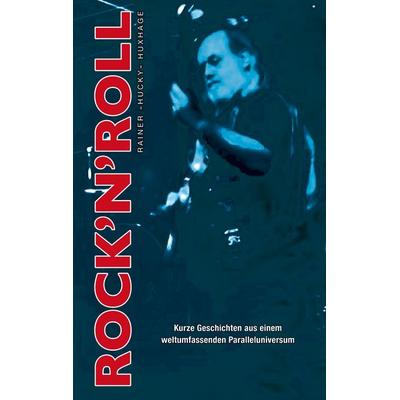 Rock'n'Roll; Taschenbuch von Rainer Huxhage, BoD – Books on Demand, 978-3-695-14379-5