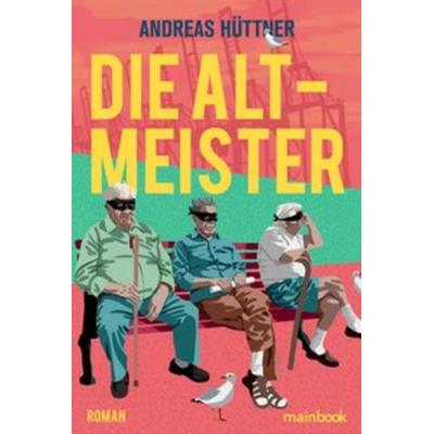 Die Altmeister, Paperback von Andreas Hüttner, Mainbook