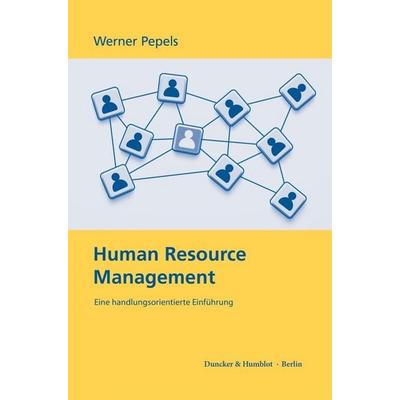 Human Resource Management, Gebundene Ausgabe von Werner Pepels, Duncker & Humblot, 978-3-428-19591-6