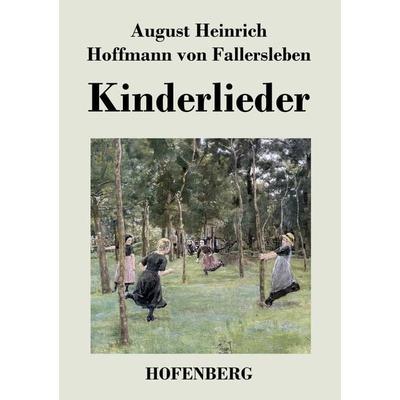 Kinderlieder, Taschenbuch von August Heinrich Hoffmann Fallersleben, BoD - Books on Demand, 978-3-8430-4954-2