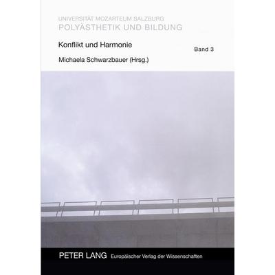 Konflikt und Harmonie, Taschenbuch von , Peter Lang GmbH, Internationaler Verlag der Wissenschaften, 978-3-631-51126-8