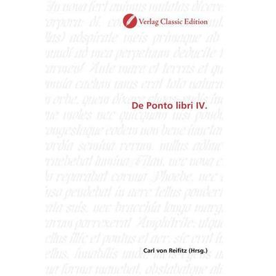 De Ponto libri IV., Taschenbuch von Carl Reifitz, Classic Edition, 978-3-86932-307-7