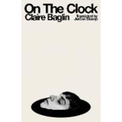 On the Clock, Taschenbuch von Claire Baglin, Daunt Books Publishing, 978-1-917092-10-4