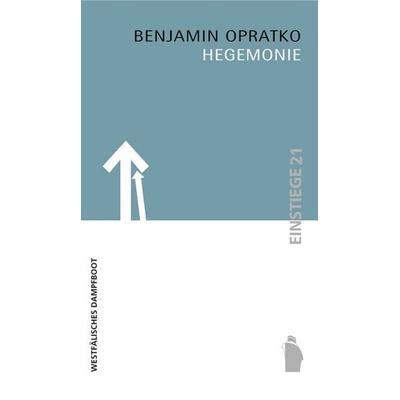 Hegemonie, Taschenbuch von Benjamin Opratko, Westfälisches Dampfboot, 978-3-89691-681-5
