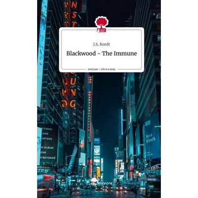 Blackwood - The Immune. Life is a Story - story.one, Gebundene Ausgabe von J. S. Kordt, Story.one publishing, 978-3-7108-6980-8