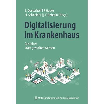 Digitalisierung im Krankenhaus, Taschenbuch von , MWV Medizinisch Wissenschaftliche Verlagsgesellschaft, 978-3-95466-634-8