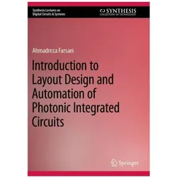 Introduction to Layout Design and Automation of Photonic Integrated Circuits, Fachbücher von Ahmadreza Farsaei