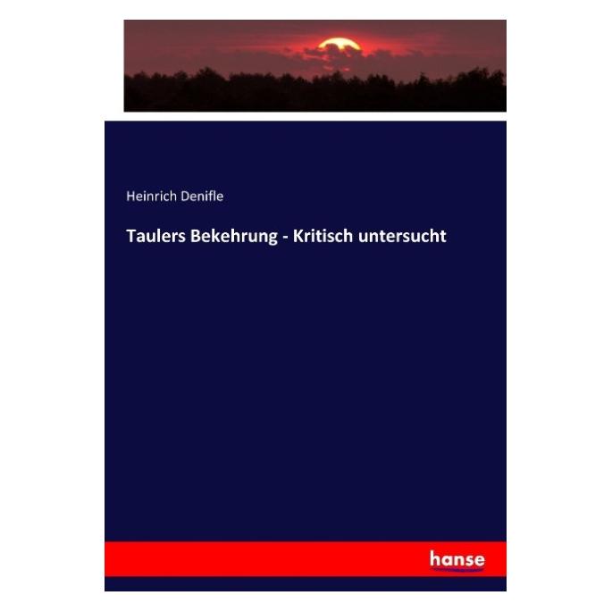 Hansebooks Taulers Bekehrung - Kritisch untersucht (Deutsch, Heinrich Denifle, 2016) (55868656)