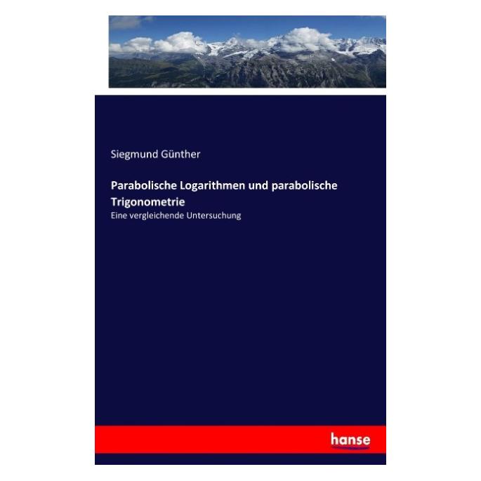 Hansebooks Parabolische Logarithmen und parabolische Trigonometrie (Siegmund Günther) (55874399)