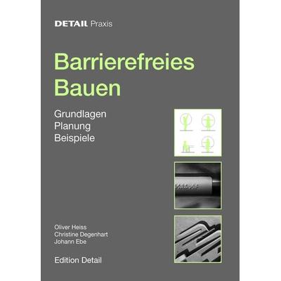 Detail Praxis - Barrierefreies Bauen, Taschenbuch von Oliver Heiss,Johann Ebe,Christine Degenhart, Detail Architecture, 978-3-920034-27-0