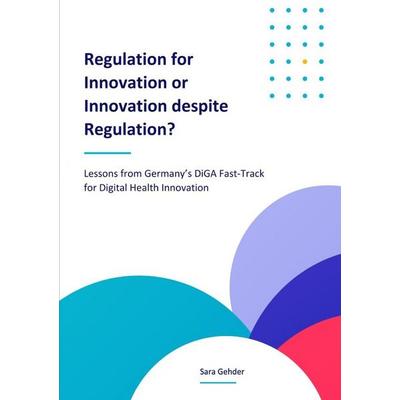 Regulation for Innovation or Innovation despite Regulation?, Taschenbuch von Sara Gehder, Epubli, 978-3-565-77366-4
