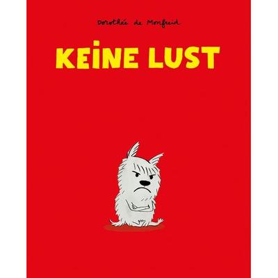 Keine Lust, Gebundene Ausgabe von Dorothée de Monfreid, Reprodukt, 978-3-95640-152-7