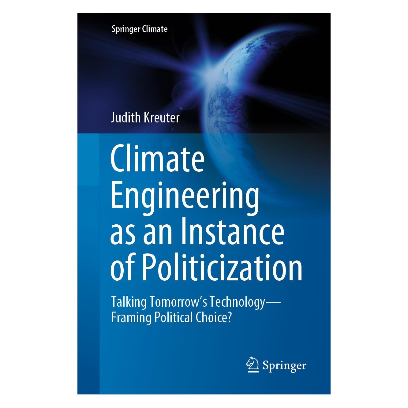Springer Climate Engineering as an Instance of Politicization (Englisch, Hardcover, Judith Kreuter) (9783030603397)