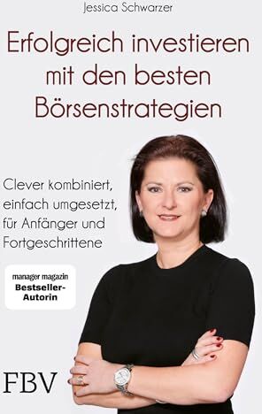 Jessica Schwarzer - Erfolgreich investieren mit den besten Börsenstrategien: Clever kombiniert, einfach umgesetzt, für Anfänger und Fortgeschrittene - Preis vom 15.10.2026 23:06:25 h
