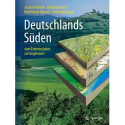Deutschlands Süden - vom Erdmittelalter zur Gegenwart, Fachbücher von Wolf Dieterblümel, Bernhard/Blümel, Eberle, Joachim/Eitel, Peter Wittmann