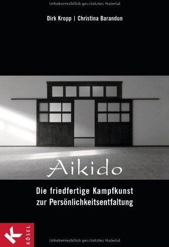 Dirk Kropp - Aikido - Die friedfertige Kampfkunst zur Persönlichkeitsentfaltung - Preis vom 09.10.2026 07:28:09 h
