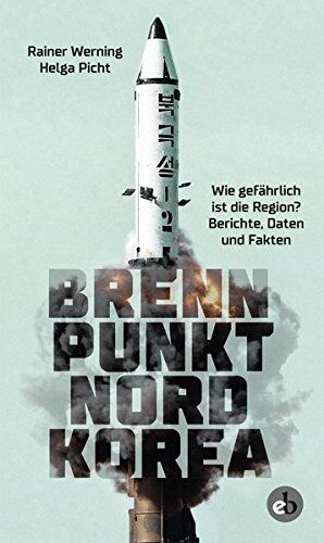 Rainer Werning - Brennpunkt Nordkorea: Wie gefährlich ist die Region? Berichte, Daten und Fakten - Preis vom 12.10.2026 11:37:12 h