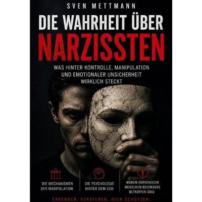 Die Wahrheit über Narzissten, Taschenbuch von Sven Mettmann, Epubli, 978-3-565-52461-7