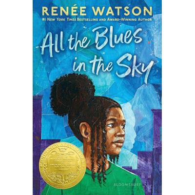 All the Blues in the Sky, Gebundene Ausgabe von Renée Watson, Bloomsbury USA, 978-1-5476-0589-7