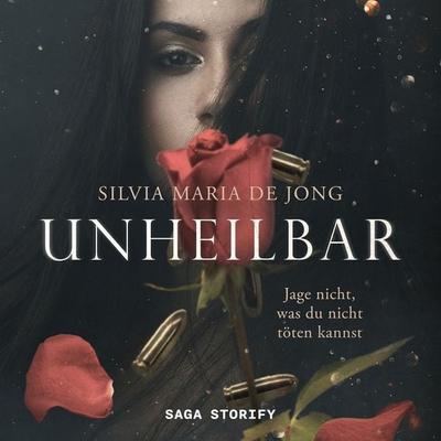 Unheilbar: Jage nicht, was du nicht töten kannst - Silvia Maria de Jong, Audio, 9788728433614