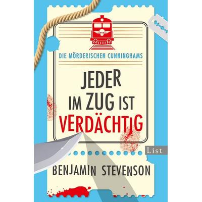 Die mörderischen Cunninghams. Jeder im Zug ist verdächtig, Taschenbuch von Benjamin Stevenson, List Hardcover