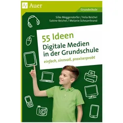 55 Ideen Digitale Medien in der Grundschule, Schulbücher von Silke Meggendorfer, Melanie Scheuerbrand, Sigrid Meggendorfer, F. Reichel, S. Reich, S. Reichel, Scheuerbrand, Felixua Reichel, Meggendorfer, M. Scheuerbrand