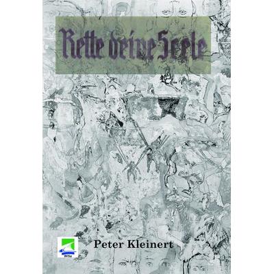 Rette deine Seele, Taschenbuch von Peter Kleinert, WiSa, 978-3-95538-040-3