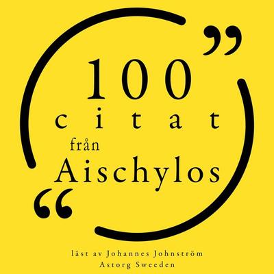 100 citat från Aeschylus - Aeschylus, Audio, 9782821157309