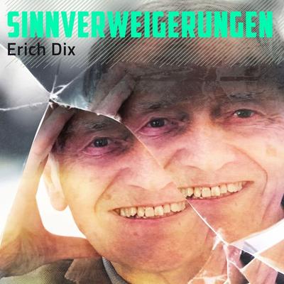 Sinnverweigerungen - Erich Dix, Audio, 4067248007457