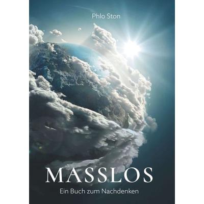 Masslos, Taschenbuch von Phlo Ston, Tredition, 978-3-7497-9450-8