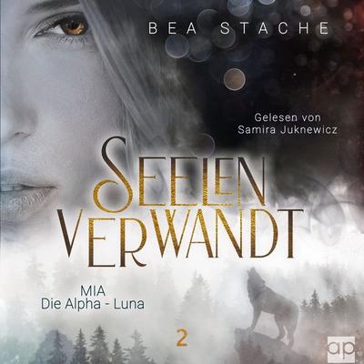 Seelenverwandt, Mia - Die Alpha-Luna - Bea Stache, Audio, 9783987478406