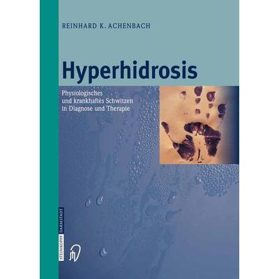 Hyperhidrosis, Taschenbuch von R.K. Achenbach, Steinkopff, 978-3-642-62226-7