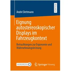 Eignung autostereoskopischer Displays im Fahrzeugkontext, Fachbücher von André Dettmann