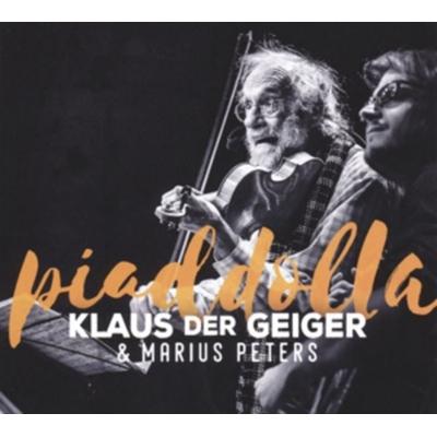Klaus der Geiger & Marius Peters: Piaddolla - Klaus der Geiger & Marius Peters, CD