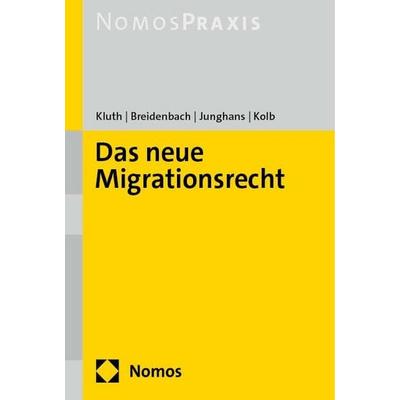 Das neue Migrationsrecht, Taschenbuch von Winfried Kluth,Wolfgang Breidenbach,Jakob Junghans,Holger Kolb, Nomos, 978-3-7560-0549-9