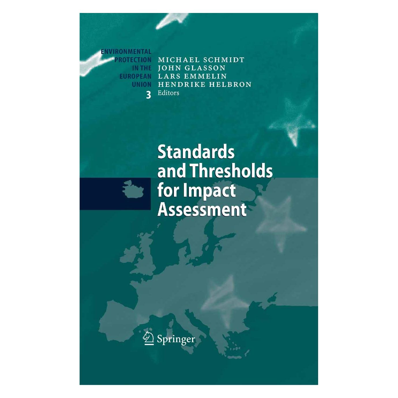 Springer Standards and Thresholds for Impact Assessment (Englisch, Hardcover, Hendrike Helbron, John Glasson, Lars Emmelin, Michael Schmidt) (9783540311409)